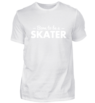 Born to be a Skater white