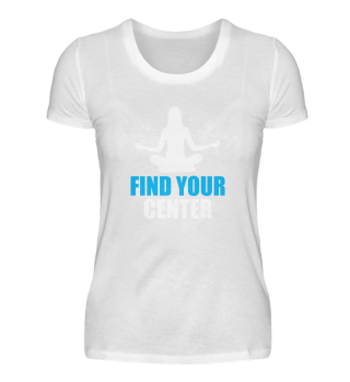 Yoga Shirt find your Center Shirt