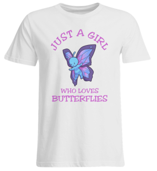 Just A Girl Who Loves Butterflies Girls