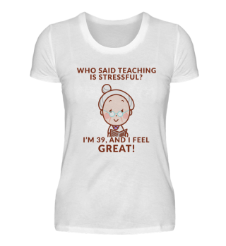 Funny Teacher Shirt - Old Woman Stressed