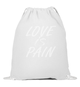 Love is Pain - liebe kann wehtun