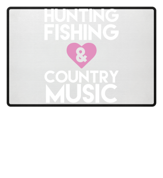 Hunting Fishing and Country Music