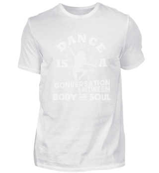 Dance is a conversation between body & s