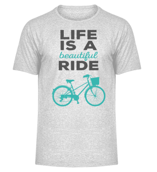 Life Is A Ride - Fahrrad Geschenk