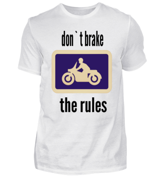 Don`t brake the rules