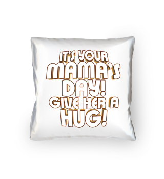 It's Your Mamas Day Give Her A Hug Gift