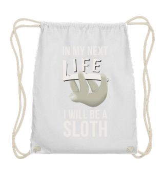 In my Next Life I will Be A Sloth Gift
