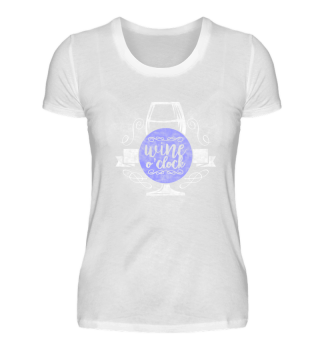 Wine O'Clock - Funny Wine Drinking Shirt