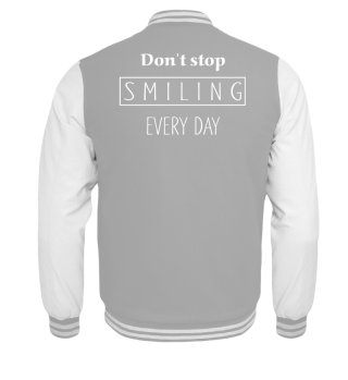 Don't Stop Smiling Every Day - weiss