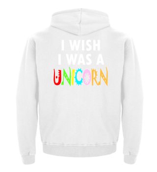 I wish I was a unicorn Einhorn Geschenk