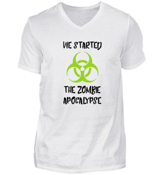 We started the Zombie Apocalypse Shirt