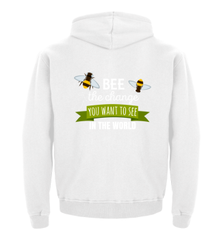 Bee The Change You Want to See