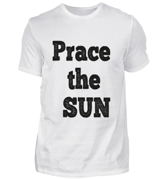 Prace the Sun , T-Shirt 
