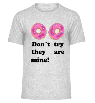 Don´t try they are mine | Geschenkidee |