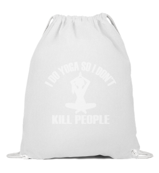I Do Yoga So I Don't Kill People