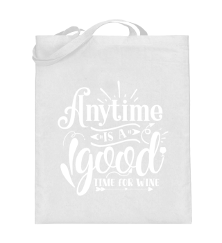 Anytime Is A Good Time For Wine Funny