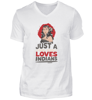 Just A Girl Who Loves Indians Native People