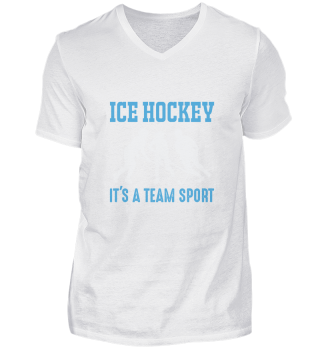 Ice Hockey it's a team sport