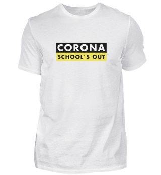 Corona Shool´s out