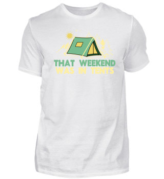 That weekend was in tents - Camper Gift