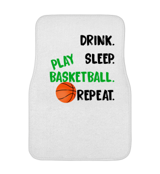 Drink. Sleep. Play Basketball. Repeat.
