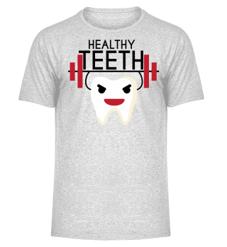 Healthy Teeth - Bodybuilder - Bodybuilding - Zahnarzt - Dentist - Dentistry - Arzthelferin - Arzt - Doktor - Berufskleidung - Arztpraxis - Zahnarztpraxis - Geschenk - Humor - Witz