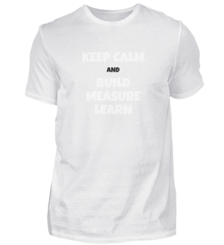 T-Shirt KEEP CALM BUILD MEASURE LEARN