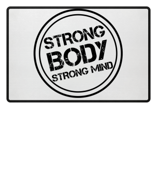 Strong body - strong mind