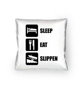 sleep, eat, slippen