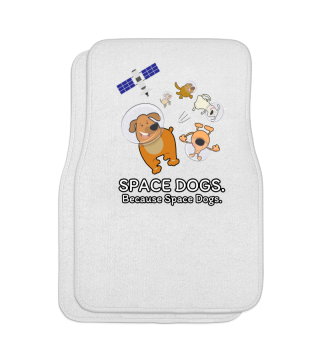 Space Dogs - Because Space Dogs
