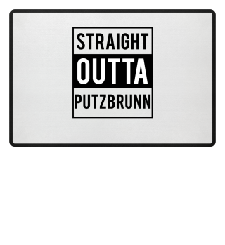 Straight Outta Putzbrunn T-Shirt 