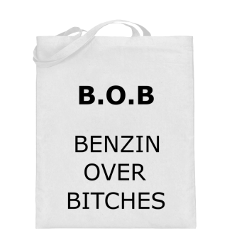B.O.B - Benzin over Bitches