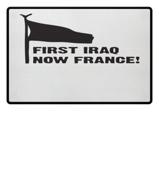 Only Iraq. Now France!