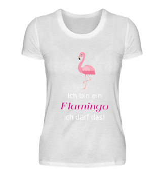 Ich bin ein Flamingo ich darf das Pink 