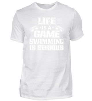 Funny Swim Swimming Shirt Life is a Game