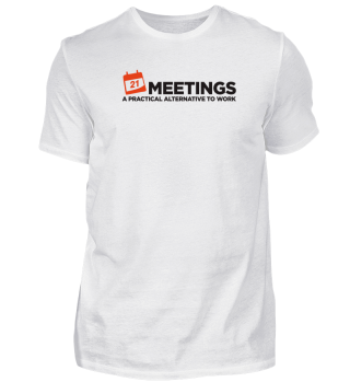 Meetings. A Good Alternative To Work.