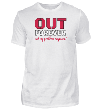 Out Forever Ruhestand Rente Geschenkidee