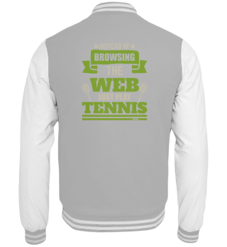 Instead of Browsing the Web Just Play Tennis