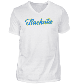 Bachata T Shirt in 7 Colors