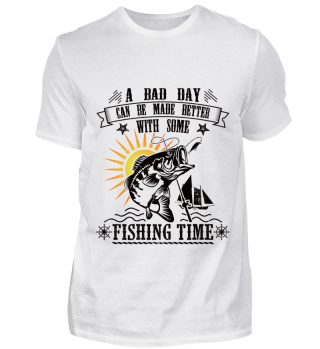 Be better because fishing time