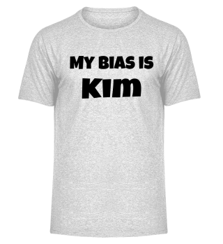 my bias is Kim
