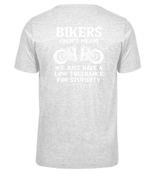 Biker = Low Stupidity Tolerance - Gift