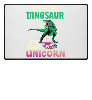 Sorry My Dinosaur-Ate Your Unicorn