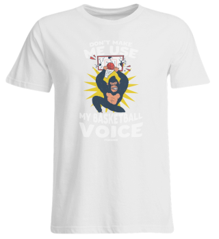 Don't Make Me Use My Basketball Voice