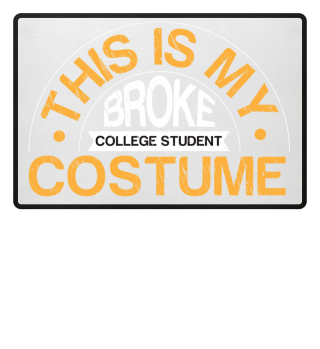 Student This is my broke student costume