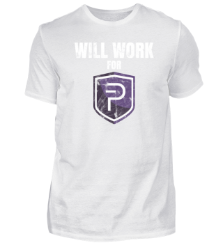 Will Work For PIVX T-Shirt
