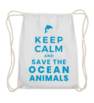 Keep Calm and Save The Ocean Animals