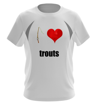 I love trouts