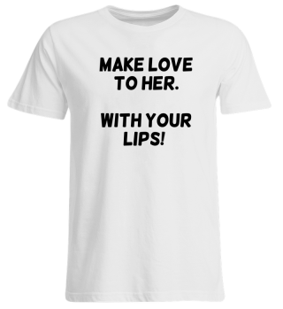 Mach Liebe mit deinen Lippen in schwarz