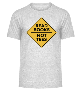 Read Books – Not Tees (Reading / Book / Saying)